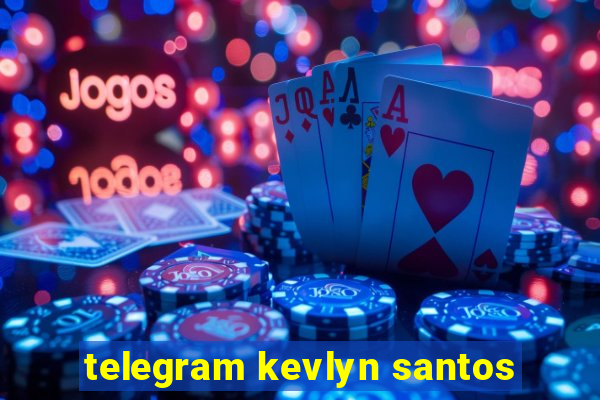 telegram kevlyn santos